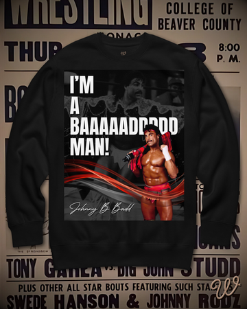 Johnny B Badd - Bad Man '91 Sweatshirt
