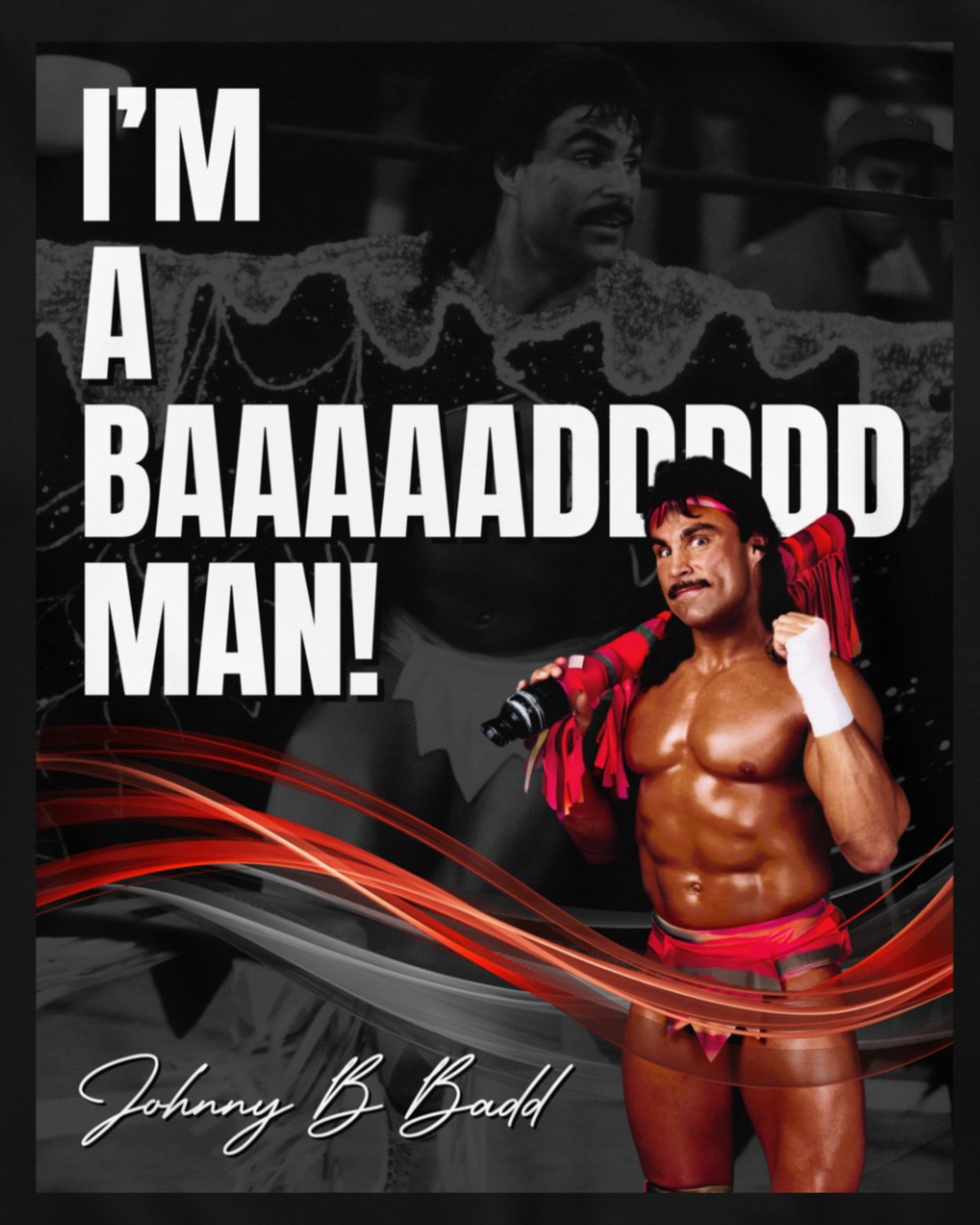 Johnny B Badd - Bad Man '91 Sweatshirt